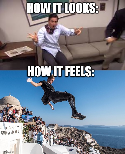 HOW IT LOOKS: HOW IT FEELS: | image tagged in michael scott parkour,parkour | made w/ Imgflip meme maker