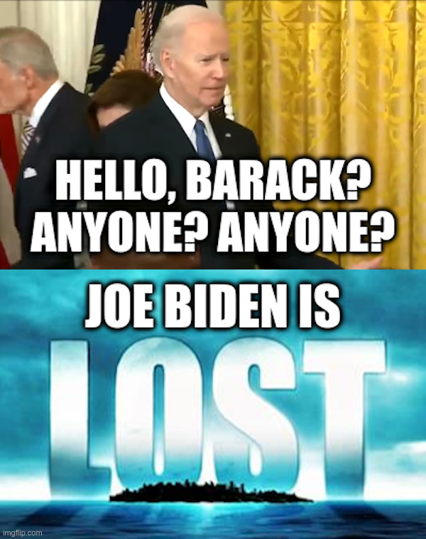 Joe Biden Is Lost! | image tagged in joe biden,lost,barack obama,smug | made w/ Imgflip meme maker