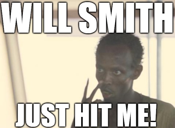 Rock | WILL SMITH; JUST HIT ME! | image tagged in memes,will smith,chris,oscars,hit | made w/ Imgflip meme maker