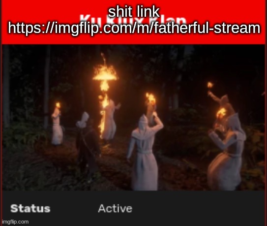 balls | shit link https://imgflip.com/m/fatherful-stream | image tagged in ku klux klan | made w/ Imgflip meme maker