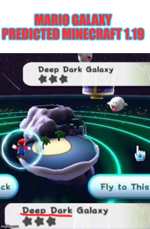 MARIO GALAXY PREDICTED MINECRAFT 1.19 | image tagged in memes,blank transparent square | made w/ Imgflip meme maker