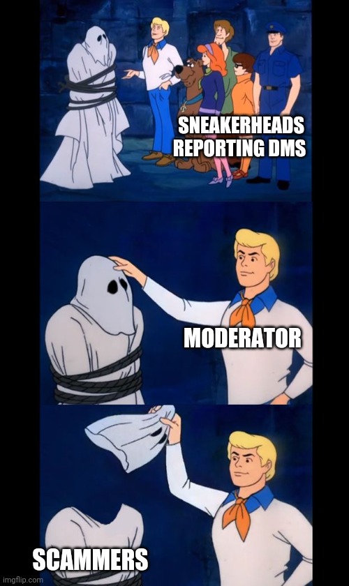 Let's see who this really is | SNEAKERHEADS REPORTING DMS; MODERATOR; SCAMMERS | image tagged in let's see who this really is | made w/ Imgflip meme maker