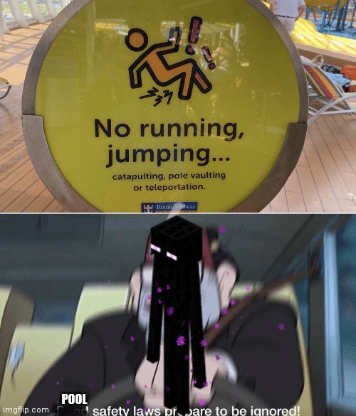 *WHISTLE* HEY NO TELEPORTING |  POOL | image tagged in royal caribbean,pool,enderman,road safety laws prepare to be ignored,memes,funny | made w/ Imgflip meme maker