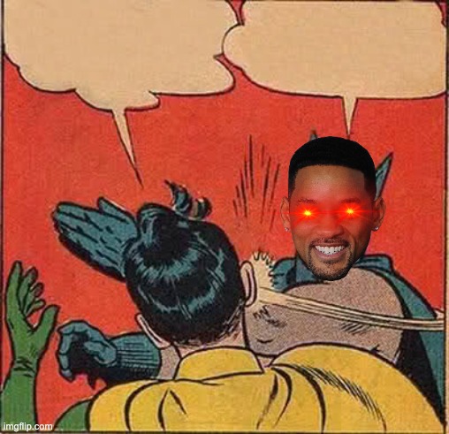 will smith | image tagged in memes,batman slapping robin | made w/ Imgflip meme maker