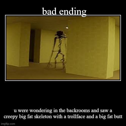 bad but funny ending | image tagged in funny,demotivationals | made w/ Imgflip demotivational maker