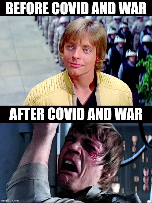 No comment | BEFORE COVID AND WAR; AFTER COVID AND WAR | image tagged in then and now,covid-19,coronavirus,russia,ukraine,war | made w/ Imgflip meme maker