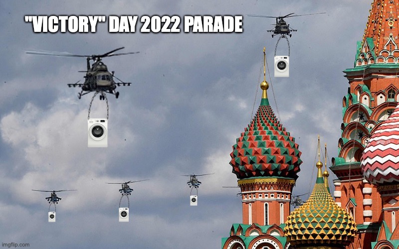The Great Laundryotic war | "VICTORY" DAY 2022 PARADE | image tagged in ukraine,vladimir putin,russia | made w/ Imgflip meme maker