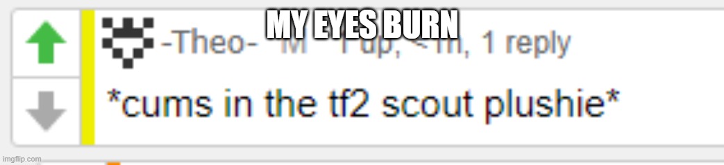 lil sussy | MY EYES BURN | image tagged in lil sussy | made w/ Imgflip meme maker