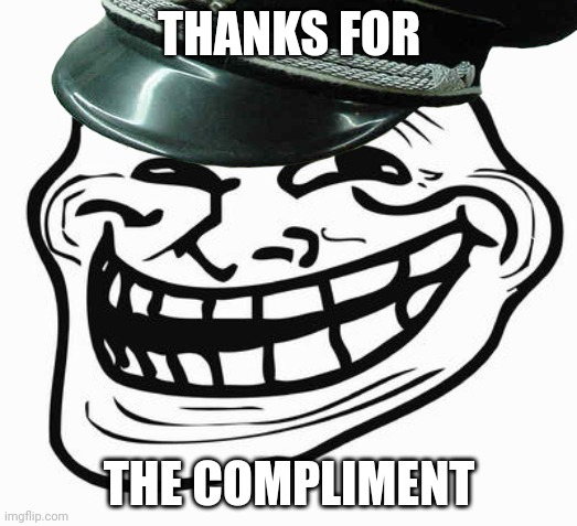 THANKS FOR THE COMPLIMENT | made w/ Imgflip meme maker