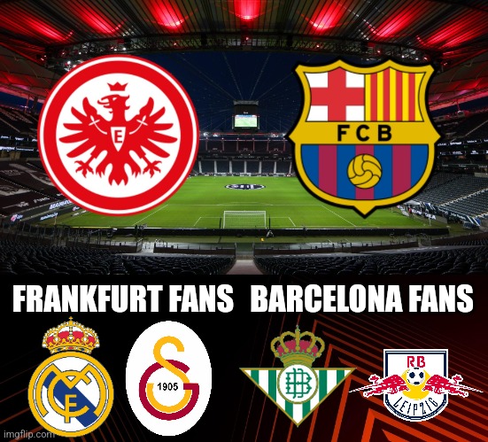 Frankfurt vs Barcelona meme |  BARCELONA FANS; FRANKFURT FANS | image tagged in frankfurt,barcelona,europa league,futbol,memes | made w/ Imgflip meme maker