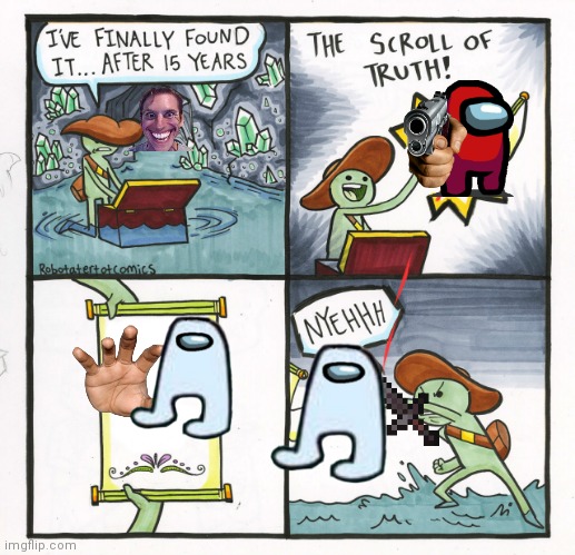 Tesouro sus | image tagged in memes,the scroll of truth | made w/ Imgflip meme maker