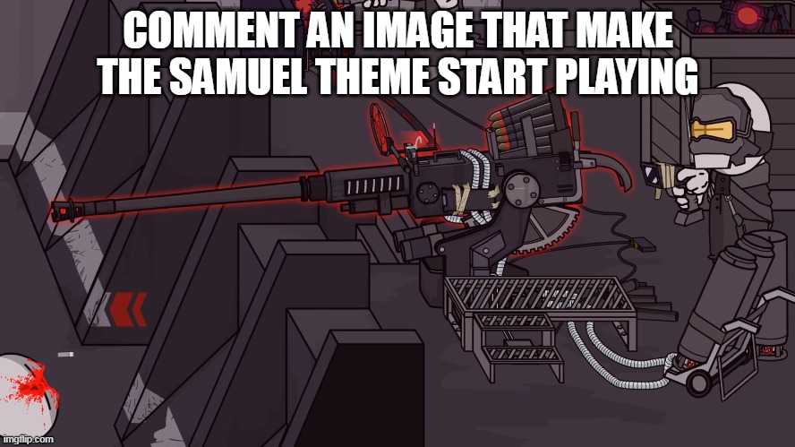 Upgraded Bogors 40mm | COMMENT AN IMAGE THAT MAKE THE SAMUEL THEME START PLAYING | image tagged in upgraded bogors 40mm | made w/ Imgflip meme maker