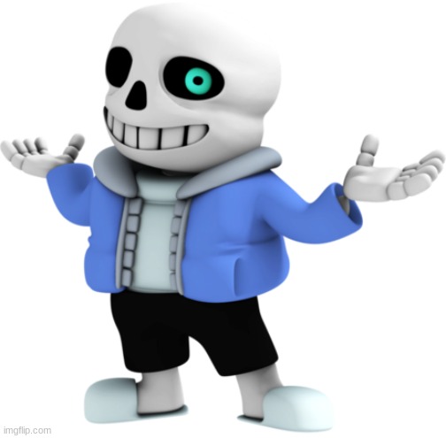 image tagged in sans | made w/ Imgflip meme maker