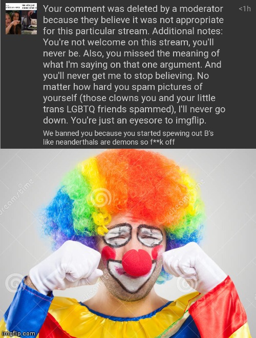 I never said you shouldn't believe in God all I said was evolution doesn't deny their existence | image tagged in clown crying | made w/ Imgflip meme maker