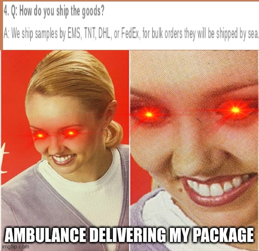 ayyyoo | AMBULANCE DELIVERING MY PACKAGE | image tagged in wait what | made w/ Imgflip meme maker