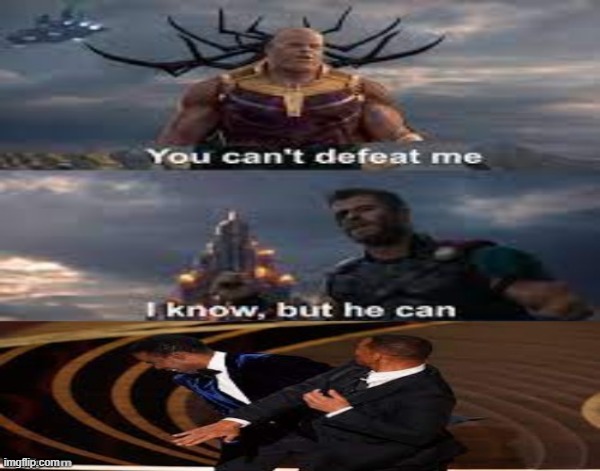 You Can't defeat me | image tagged in marvel | made w/ Imgflip meme maker