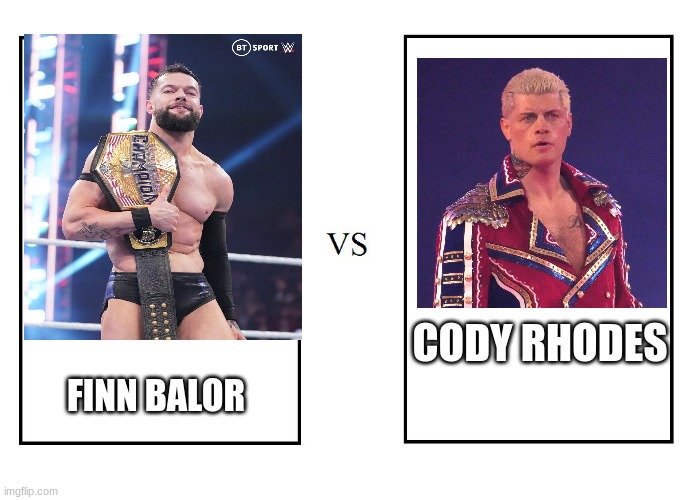Finn Balor vs Cody Rhodes for the United states championship |  CODY RHODES; FINN BALOR | image tagged in versus,wwe,wwe raw,cody rhodes,finn balor | made w/ Imgflip meme maker