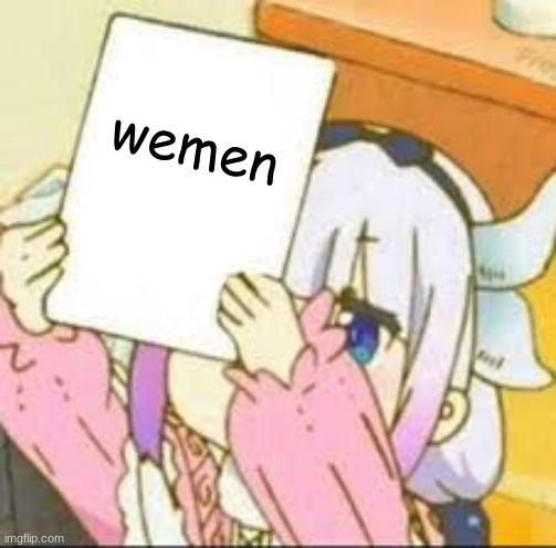 Kanna holding a sign. | wemen | image tagged in kanna holding a sign | made w/ Imgflip meme maker