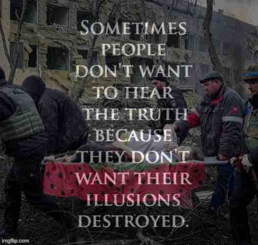 Truth hurts. Many would rather turn away. | image tagged in russia bombs maternity ward | made w/ Imgflip meme maker