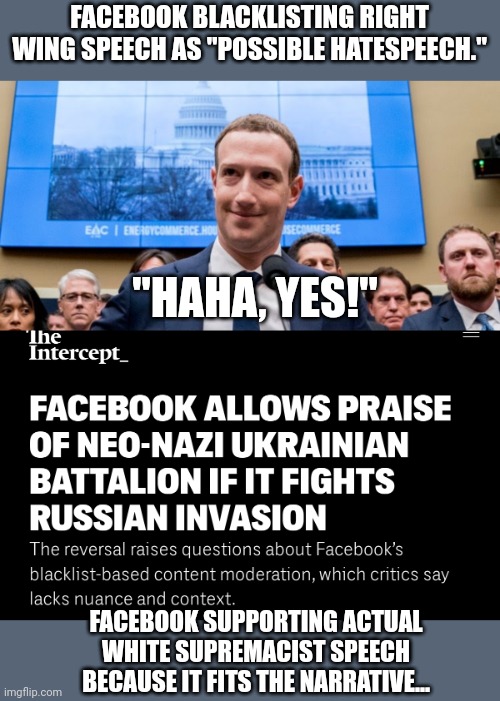 There is no truth. Only power. | FACEBOOK BLACKLISTING RIGHT WING SPEECH AS "POSSIBLE HATESPEECH."; "HAHA, YES!"; FACEBOOK SUPPORTING ACTUAL WHITE SUPREMACIST SPEECH BECAUSE IT FITS THE NARRATIVE... | image tagged in mark zuckerberg,what is truth,facebook,hate speech | made w/ Imgflip meme maker