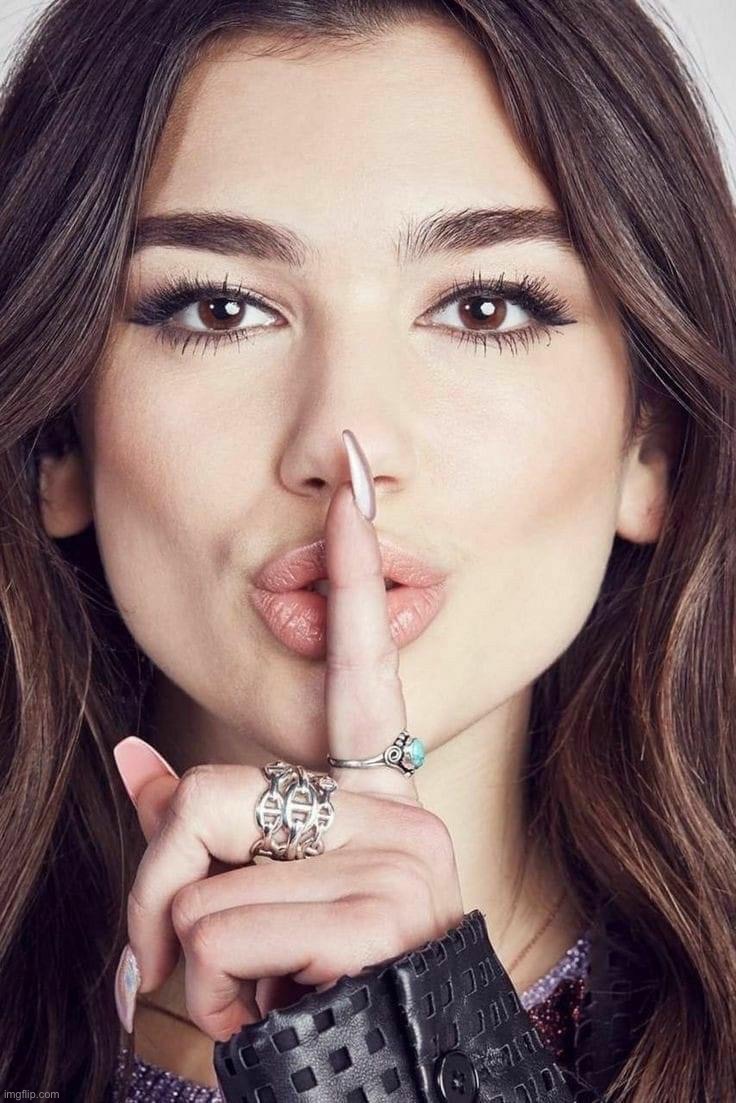Dua Lipa shhh | image tagged in dua lipa shhh | made w/ Imgflip meme maker