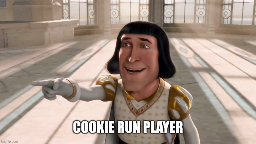 Farquaad Pointing | COOKIE RUN PLAYER | image tagged in farquaad pointing | made w/ Imgflip meme maker