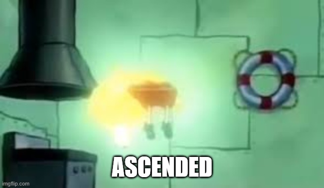 Floating Spongebob | ASCENDED | image tagged in floating spongebob | made w/ Imgflip meme maker