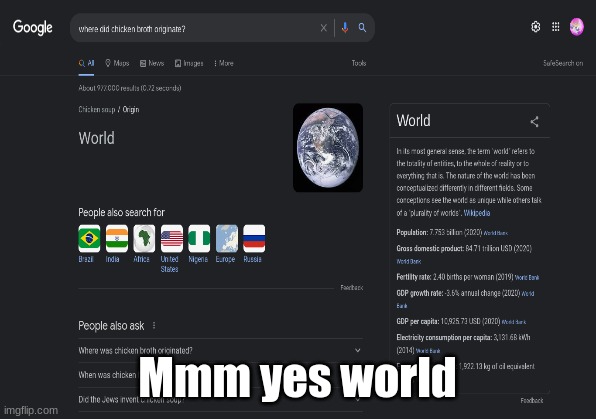 Mmm yes world | Mmm yes world | image tagged in chicken soup,world soup,memes | made w/ Imgflip meme maker