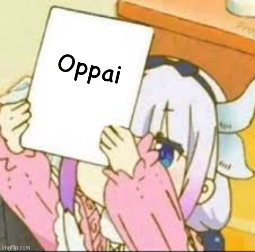 Kanna holding a sign. | Oppai | image tagged in kanna holding a sign | made w/ Imgflip meme maker