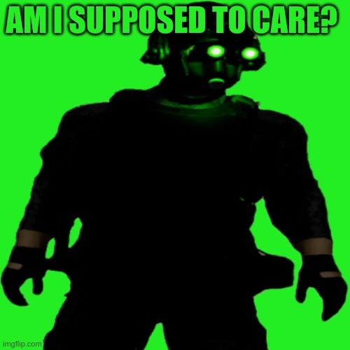 Clarkson Cloaker | AM I SUPPOSED TO CARE? | image tagged in clarkson cloaker | made w/ Imgflip meme maker