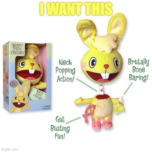 please | I WANT THIS | image tagged in htf | made w/ Imgflip meme maker