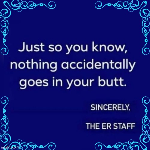 Warning from the staff | image tagged in er,ambulance,medical | made w/ Imgflip meme maker