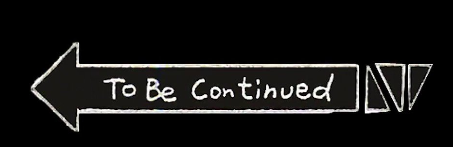 TO BE CONTINUED... Blank Meme Template