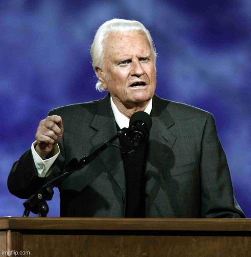 Billy Graham | image tagged in billy graham | made w/ Imgflip meme maker