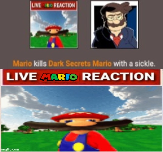 image tagged in mario kills mario,live mario reaction | made w/ Imgflip meme maker