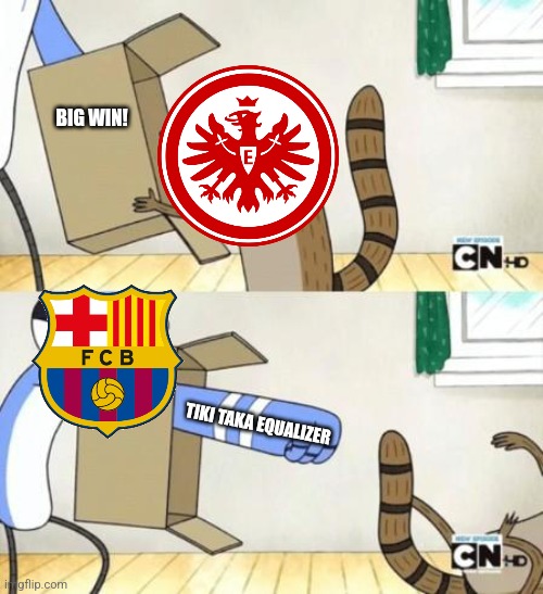 SGE 1:1 Barca |  BIG WIN! TIKI TAKA EQUALIZER | image tagged in mordecai punches rigby through a box,frankfurt,barcelona,europa league,futbol,memes | made w/ Imgflip meme maker
