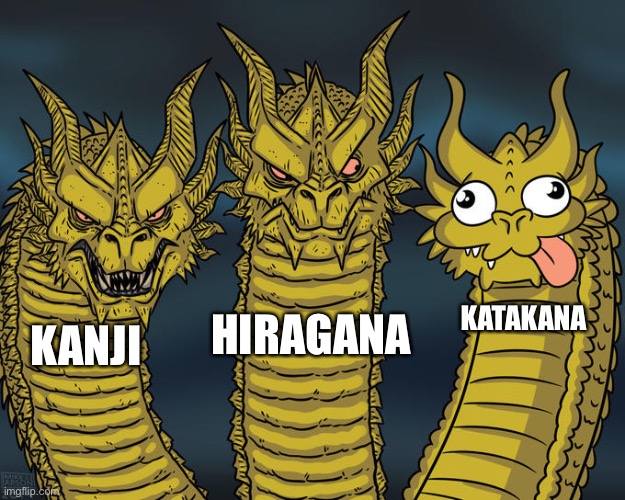 the three japanese writing systems: | KATAKANA; HIRAGANA; KANJI | image tagged in three-headed dragon | made w/ Imgflip meme maker