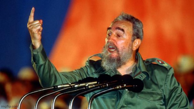 Fidel Castro | image tagged in fidel castro | made w/ Imgflip meme maker