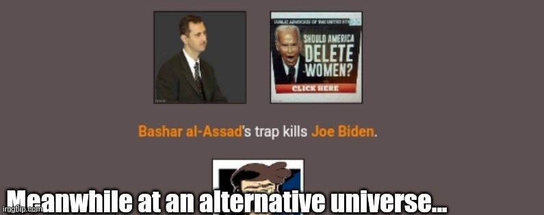 Meanwhile at an alternative universe... | made w/ Imgflip meme maker