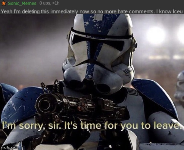 oh sorry you know iceu i guess youre the most important user now huh | image tagged in it's time for you to leave | made w/ Imgflip meme maker