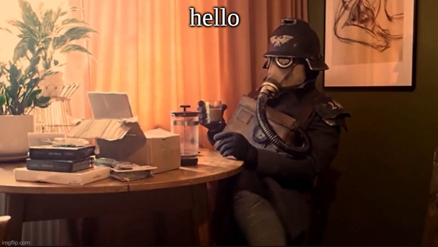 Coffee Kriegsmarine | hello | image tagged in coffee kriegsmarine | made w/ Imgflip meme maker