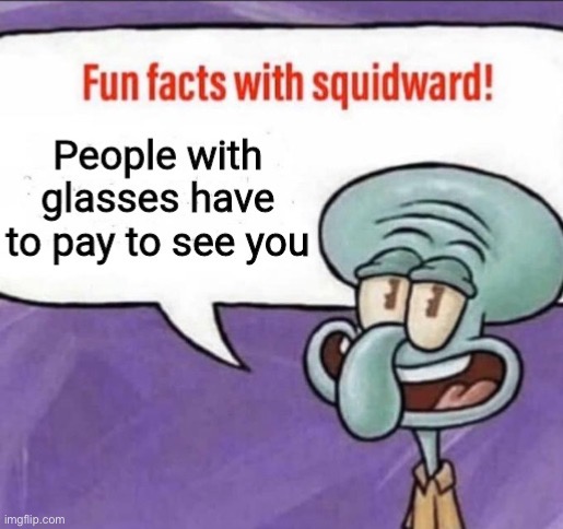 People with glasses | image tagged in funny memes | made w/ Imgflip meme maker