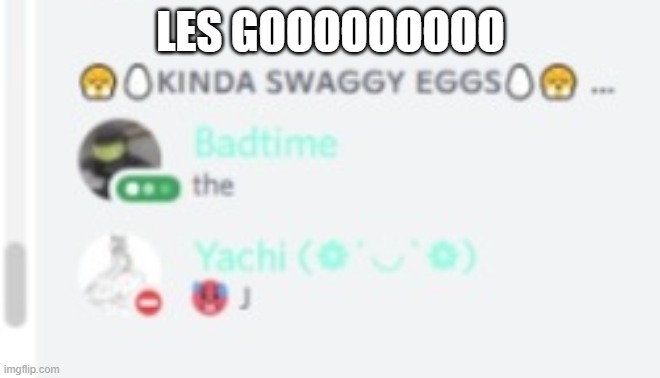 LES GOOOOOOOOO | made w/ Imgflip meme maker