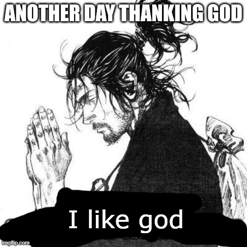 I like god | made w/ Imgflip meme maker
