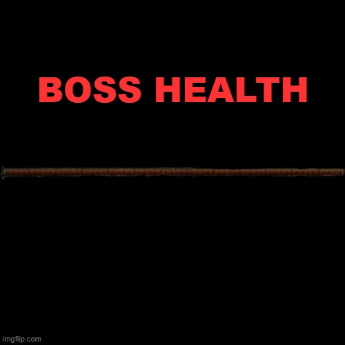 Dark Souls Boss Bar | BOSS HEALTH | image tagged in dark souls boss bar | made w/ Imgflip meme maker