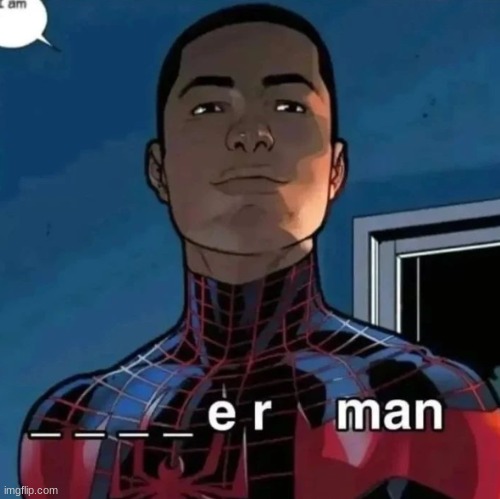 ____er man | made w/ Imgflip meme maker