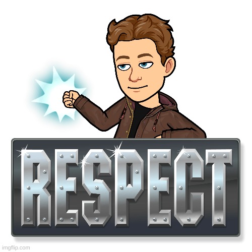 my bitmoji reveal | image tagged in respect,me | made w/ Imgflip meme maker