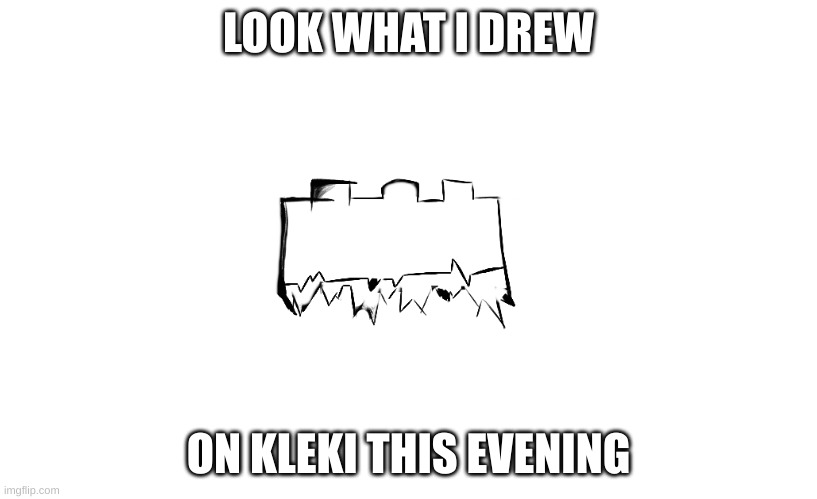 waaaoooooowwwwww | LOOK WHAT I DREW; ON KLEKI THIS EVENING | made w/ Imgflip meme maker