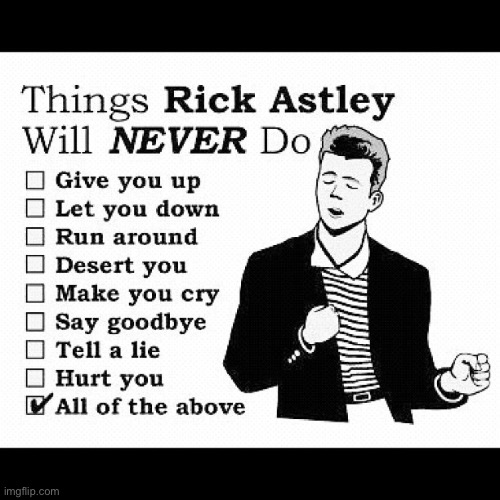We love you Rick | image tagged in rickroll,poem | made w/ Imgflip meme maker