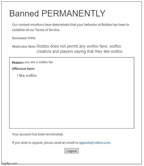 when wolfoo fans play roblox | Banned PERMANENTLY; today; Roblox does not permit any wolfoo fans, wolfoo creators and players saying that they like wolfoo; you are a wolfoo fan; I like wolfoo | image tagged in anti-wolfoo,get wolfoo banned | made w/ Imgflip meme maker